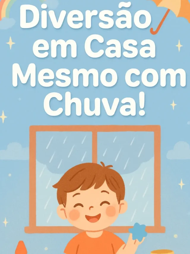 Chovendo la fora? Veja como transformar o dia em diversao